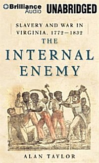 The Internal Enemy: Slavery and War in Virginia, 1772-1832 (Audio CD)