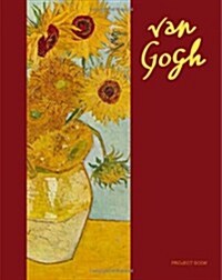 Van Gogh Project Book: Sunflowers and Irises ( Journal / Large Notebook ) (Paperback)