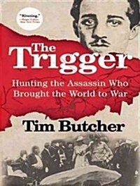 The Trigger: Hunting the Assassin Who Brought the World to War (MP3 CD, MP3 - CD)