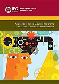 Knowledge-Based Country Programs: An Evaluation of World Bank Group Experience (Paperback)