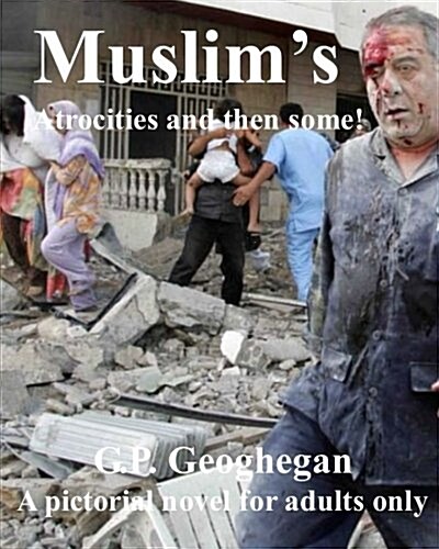 Muslims Atrocities and Then Some (Paperback)