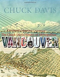 The Chuck Davis History of Metropolitan Vancouver (Hardcover)
