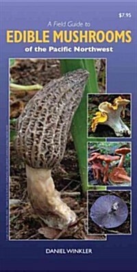 A Field Guide to Edible Mushrooms of the Pacific Northwest (Other)