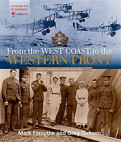 From the West Coast to the Western Front: British Columbians and the Great War (Paperback)