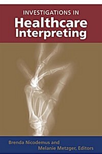 Investigations in Healthcare Interpreting: Volume 12 (Hardcover)