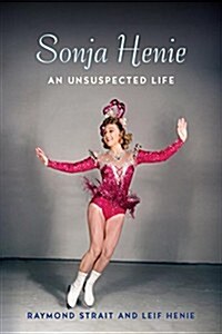 Sonja Henie: An Unsuspected Life (Paperback)