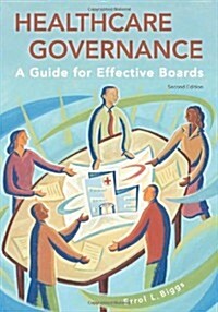 Healthcare Governance: A Guide for Effective Boards, Second Edition (Paperback, 2)