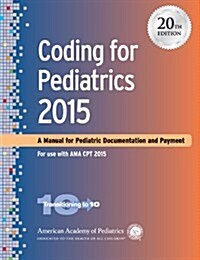 Coding for Pediatrics: A Manual for Pediatric Documentation and Payment (Spiral, 2015)