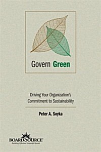 Govern Green: Driving Your Organizations Commitment to Sustainability (Paperback, New)