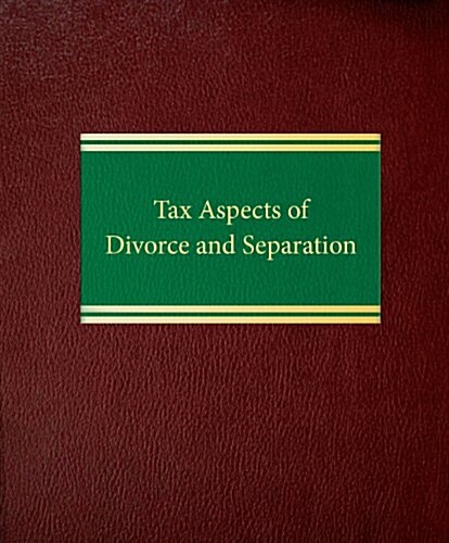 Tax Aspects of Divorce and Separation (Loose Leaf)