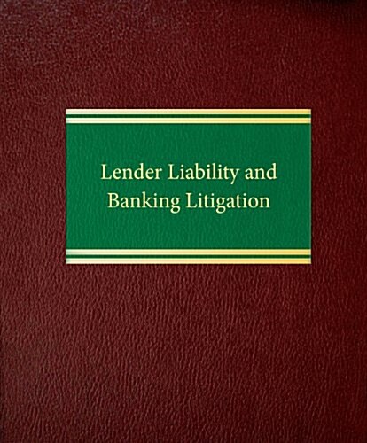 Lender Liability and Banking Litigation (Loose Leaf)
