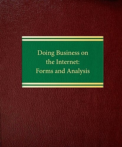 Doing Business on the Internet: Forms and Analysis (Loose Leaf)