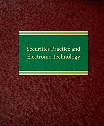 Securities Practice and Electronic Technology (Loose Leaf)
