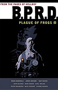B.P.R.D.: Plague of Frogs Volume 2 (Paperback)
