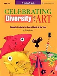 Celebrating Diversity with Art: Thematic Projects for Every Month of the Year (Paperback)