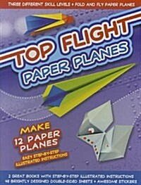 Top Flight Paper Planes [With Sticker(s) and 48 Double-Sided Paper Sheets] (Paperback)