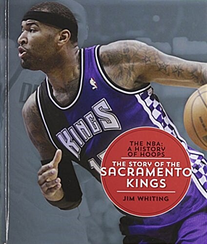 The Story of the Sacramento Kings (Hardcover)