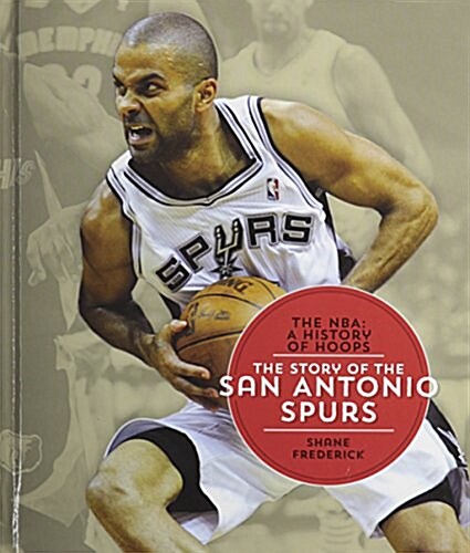 The Story of the San Antonio Spurs (Hardcover)