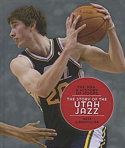 The Story of the Utah Jazz (Hardcover)