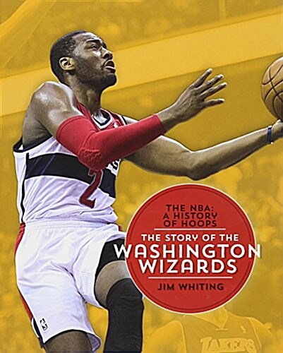 The Story of the Washington Wizards (Hardcover)
