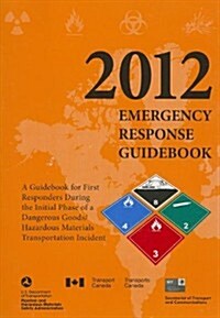 2012 Emergency Response Guidebook (Paperback, 2012)