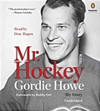Mr. Hockey: My Story (Audio CD)