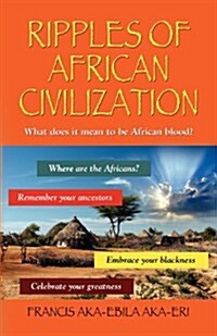 Ripples of African Civilization (Paperback)