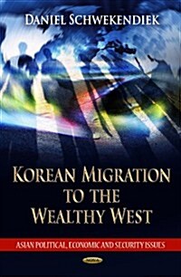 Korean Migration to the Wealthy West (Hardcover)