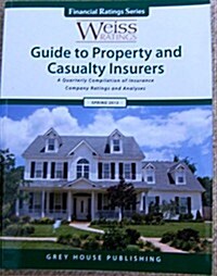 Weiss Ratings Guide to Property & Casualty Insurers, Spring 2013 (Hardcover)