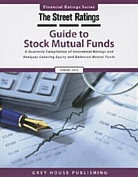 Thestreet Ratings Guide to Stock Mutual Funds, Spring 2013 (Hardcover)
