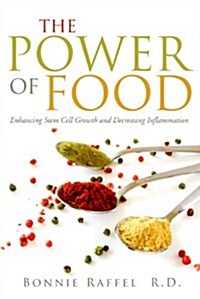 The Power of Food: Enhancing Stem Cell Growth and Decreasing Inflammation (Paperback)
