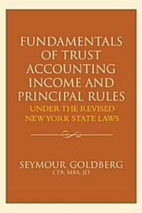 Fundamentals of Trust Accounting Income and Principal Rules (Paperback)