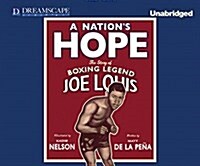 A Nations Hope: The Story of Boxing Legend Joe Louis (Audio CD)