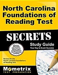 North Carolina Foundations of Reading Test Secrets Study Guide: Review for the North Carolina Foundations of Reading Test (Paperback)