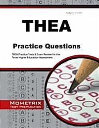 THEA Practice Questions: THEA Practice Tests & Exam Review for the Texas Higher Education Assessment (Paperback)