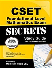 CSET Foundational-Level Mathematics Exam Secrets Study Guide: CSET Test Review for the California Subject Examinations for Teachers (Paperback)