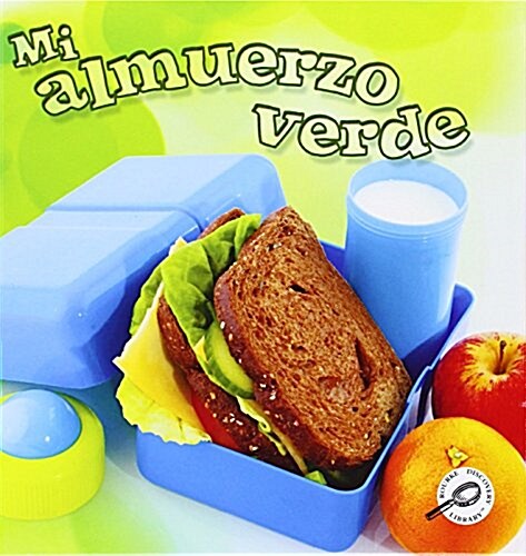 Mi Almuerzo Verde: My Green Lunch (Library Binding)