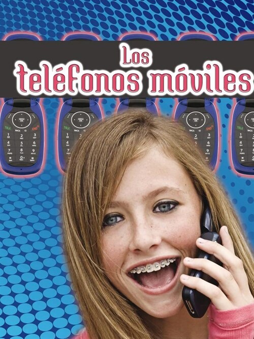 Los Tel?onos M?iles: Cell Phones (Library Binding)