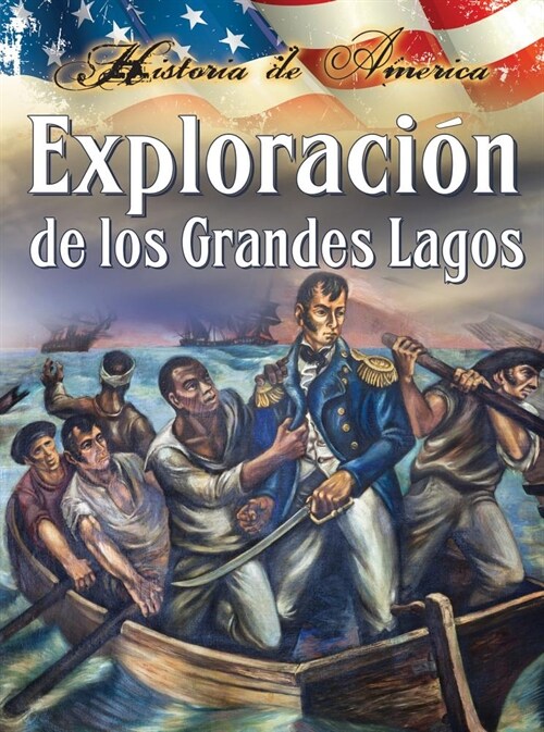 Exploraci? de Los Grandes Lagos: Exploring the Great Lakes (Library Binding)