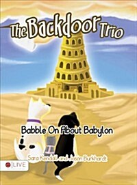 The Backdoor Trio: Babble on about Babylon (Paperback)