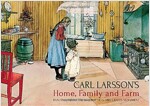 Carl Larsson's Home, Family and Farm : Paintings from the Swedish Arts and Crafts Movement (Hardcover)