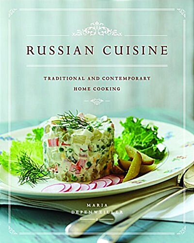Russian Cuisine: Traditional and Contemporary Home Cooking (Paperback)