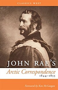John Raes Arctic Correspondence, 1844-1855 (Paperback)