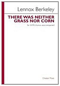 Lennox Berkeley : There Was Neither Grass Nor Corn (Paperback)