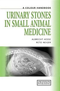 Urinary Stones in Small Animal Medicine : A Colour Handbook (Paperback)