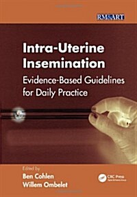 Intra-Uterine Insemination : Evidence Based Guidelines for Daily Practice (Paperback)