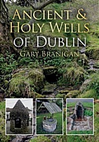 Ancient and Holy Wells of Dublin (Paperback)