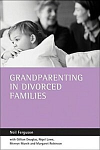 Grandparenting in Divorced Families (Hardcover)