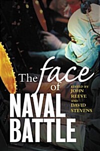 The Face of Naval Battle: The Human Experience of Modern War at Sea (Paperback)
