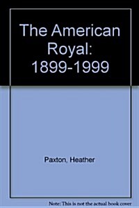 The American Royal: 1899-1999 (Paperback)